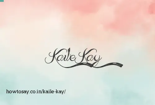 Kaile Kay