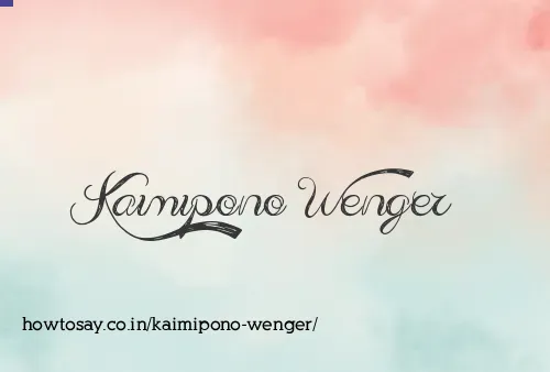 Kaimipono Wenger