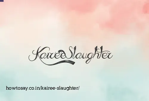 Kairee Slaughter