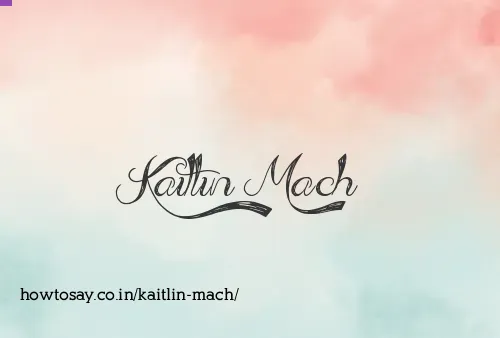 Kaitlin Mach