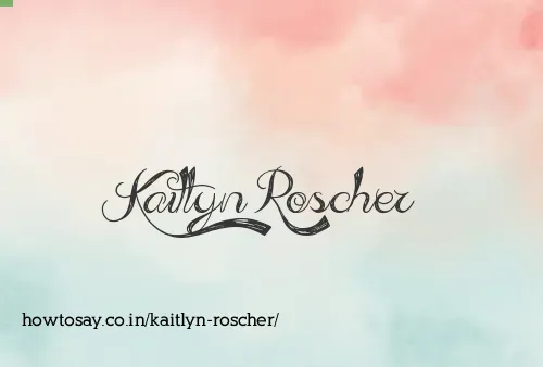 Kaitlyn Roscher