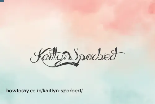 Kaitlyn Sporbert