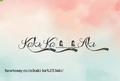 Kaki Ka:ki