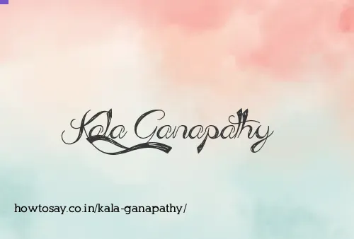 Kala Ganapathy