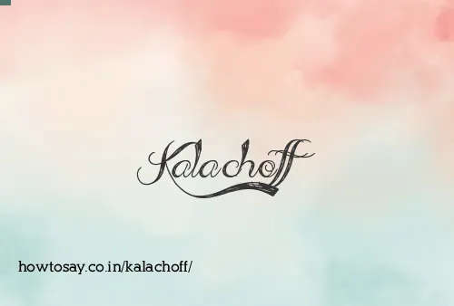 Kalachoff