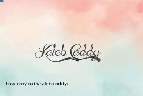 Kaleb Caddy