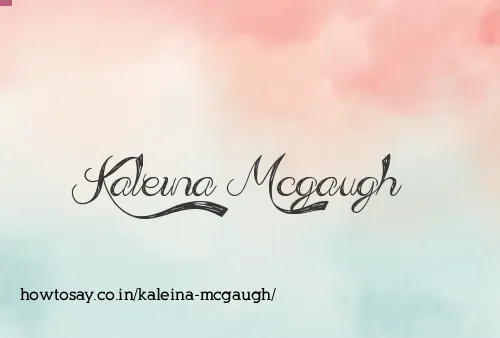 Kaleina Mcgaugh