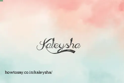 Kaleysha