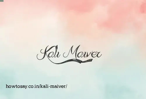 Kali Maiver