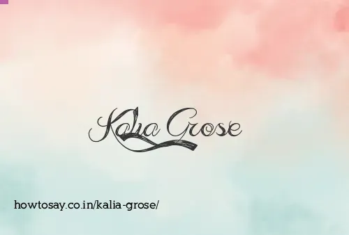 Kalia Grose