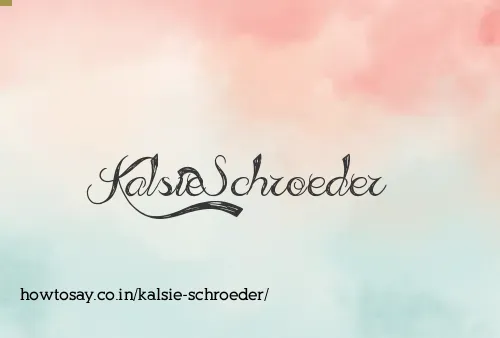 Kalsie Schroeder