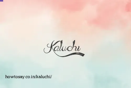 Kaluchi