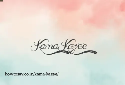 Kama Kazee