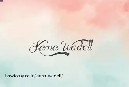 Kama Wadell