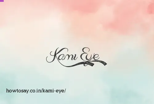 Kami Eye