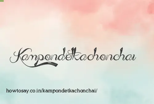 Kampondetkachonchai