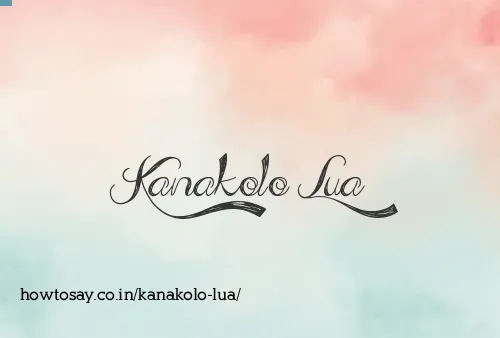 Kanakolo Lua