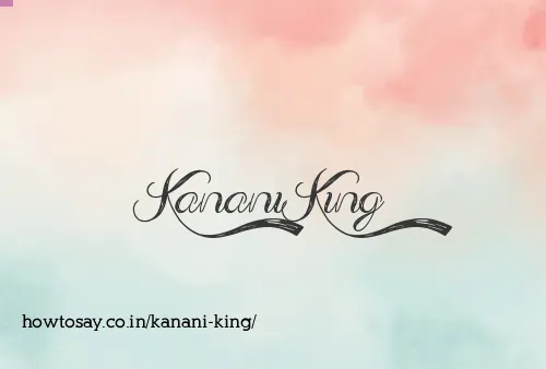 Kanani King