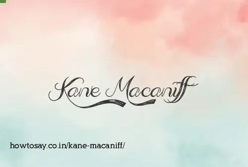 Kane Macaniff