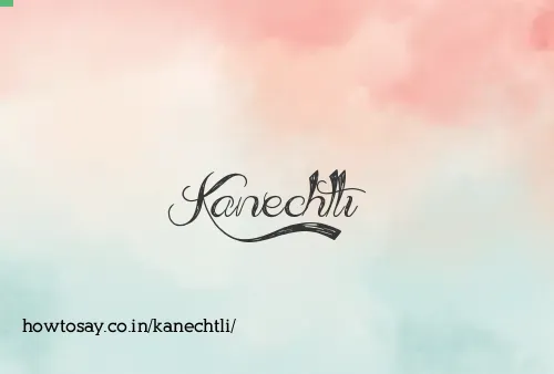 Kanechtli