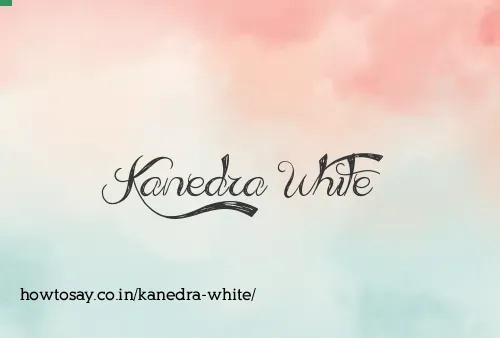 Kanedra White