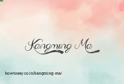 Kangming Ma