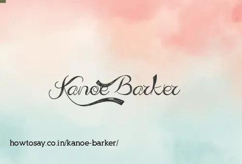 Kanoe Barker