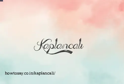 Kaplancali