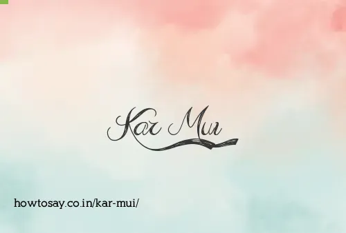 Kar Mui