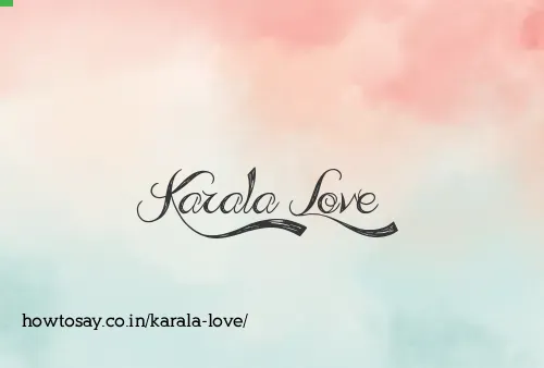 Karala Love