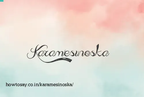 Karamesinoska