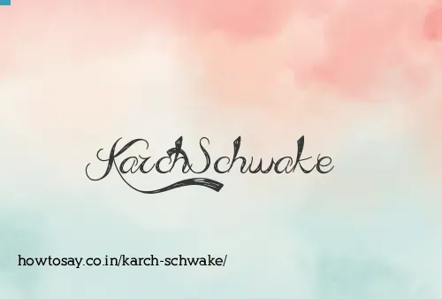 Karch Schwake