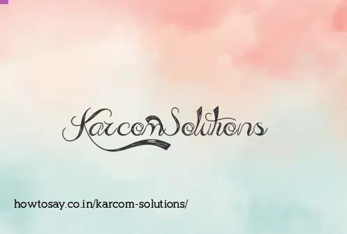 Karcom Solutions