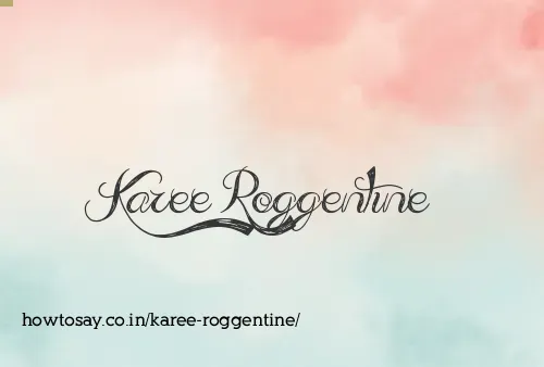 Karee Roggentine