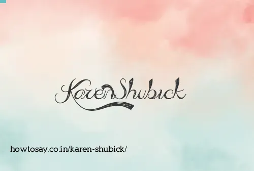 Karen Shubick