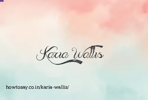 Karia Wallis