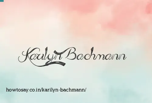 Karilyn Bachmann
