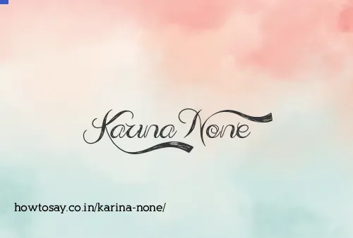 Karina None