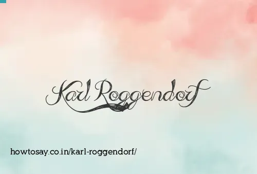 Karl Roggendorf