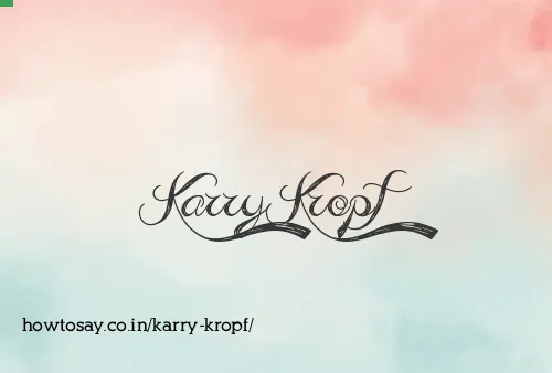 Karry Kropf
