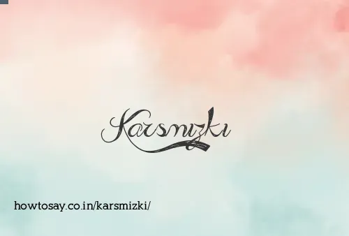 Karsmizki