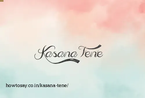 Kasana Tene