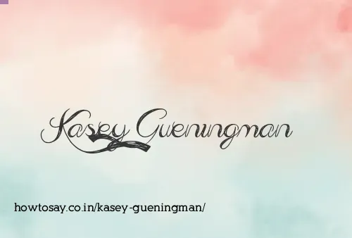 Kasey Gueningman