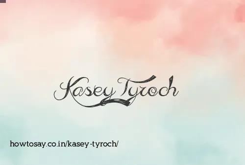 Kasey Tyroch