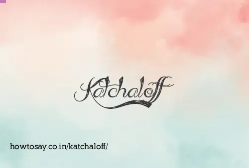 Katchaloff