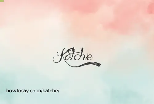 Katche