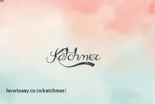 Katchmer