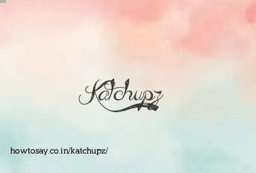 Katchupz