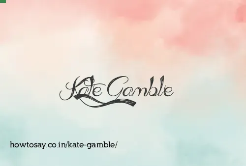 Kate Gamble