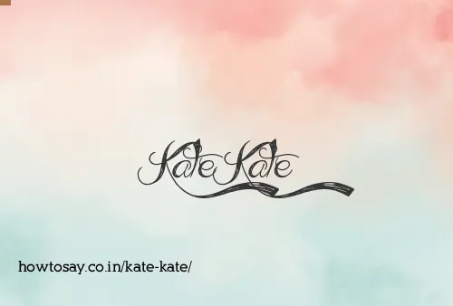 Kate Kate